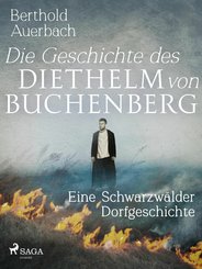 Die Geschichte des Diethelm von Buchenberg. Eine Schwarzwälder Dorfgeschichte (eBook, ePUB)