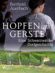 Hopfen und Gerste. Eine Schwarzwälder Dorfgeschichte (eBook, ePUB)