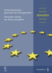 Schweizerisches Jahrbuch f&uuml;r Europarecht 2024/2025 Annuaire suisse de droit europ&eacute;en 2024/2025