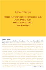 Erster Naturwissenschaftlicher Kurs: Licht, Farbe, Ton - Masse, Elektrizit&auml;t, Magnetismus