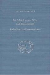 Die Sch&ouml;pfung der Welt und des Menschen. Erdenleben und Sternenwirken