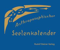 Anthroposophischer Seelenkalender. 52 Wochenspr&uuml;che