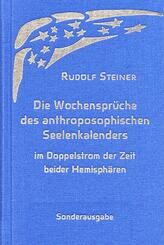 Die Wochenspr&uuml;che des anthroposophischen Seelenkalenders im Doppelstrom der Zeit beider Hemisph&auml;ren