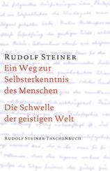 Ein Weg zur Selbsterkenntnis des Menschen / Die Schwelle der geistigen Welt