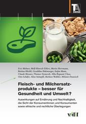 Fleisch- und Milchersatzprodukte - besser f&uuml;r Gesundheit und Umwelt?
