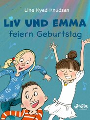 Liv und Emma feiern Geburtstag (eBook, ePUB)