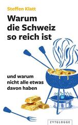 Warum die Schweiz so reich ist