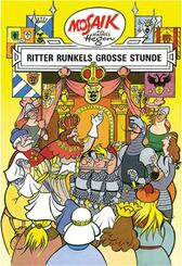 Mosaik. Ritter-Runkel-Serie: Ritter Runkels gro&szlig;e Stunde, Bd. 10