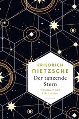 Friedrich Nietzsche, Der tanzende Stern. Weisheiten und Erkenntnisse