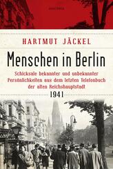 Menschen in Berlin. Schicksale bekannter und unbekannter Persönlichkeiten aus dem letzten Telefonbuch der alten Reichsha