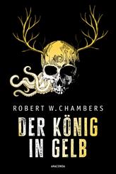 Der K&ouml;nig in Gelb. Horrorgeschichten