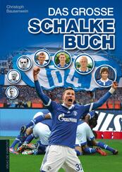 Das gro&szlig;e Schalke-Buch
