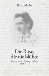 Die Rose, die nie bl&uuml;hte
