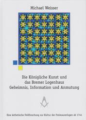 Die K&ouml;nigliche Kunst und das Bremer Logenhaus