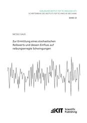 Zur Ermittlung eines stochastischen Reibwerts und dessen Einfluss auf reibungserregte Schwingungen