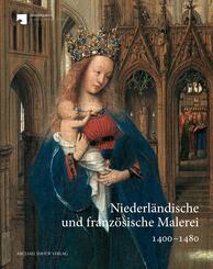 Niederl&auml;ndische und franz&ouml;sische Malerei 1400-1480