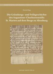 Die Gr&uuml;ndungs- und Fr&uuml;hgeschichte des Augustiner-Chorherrenstifts St. Marien auf dem Berge zu Altenburg