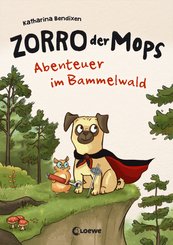 Zorro, der Mops 1 - Abenteuer im Bammelwald (eBook, ePUB)