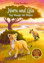 Das geheime Leben der Tiere (Savanne, Band 1) - Nuru und Lela - Das Wunder der Wildnis (eBook, ePUB)
