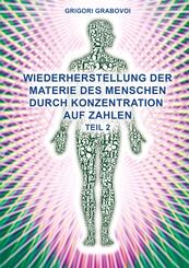 Wiederherstellung der Materie des Menschen durch Konzentration auf Zahlen - Teil 2.Tl.2