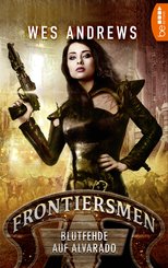 Frontiersmen: Blutfehde auf Alvarado (eBook, ePUB)