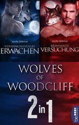 Wolves of Woodcliff: Verhängnisvolles Erwachen / Brennende Versuchung (eBook, ePUB)