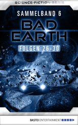 Bad Earth Sammelband 6 - Science-Fiction-Serie (eBook, ePUB)