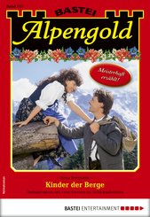 Alpengold 315 - Heimatroman (eBook, ePUB)