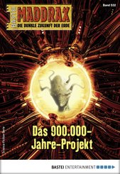 Maddrax 532 - Science-Fiction-Serie (eBook, ePUB)