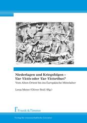 Niederlagen und Kriegsfolgen - 'Vae Victis' oder 'Vae Victoribus'?