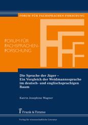 Die Sprache der J&auml;ger - Ein Vergleich der Weidmannssprache im deutsch- und englischsprachigen Raum