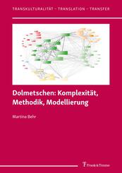 Dolmetschen: Komplexit&auml;t, Methodik, Modellierung