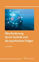 &Uuml;berforderung durch Technik und die psychischen Folgen