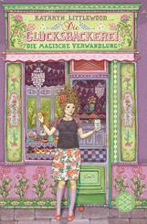 Die Gl&uuml;cksb&auml;ckerei - Die magische Verwandlung