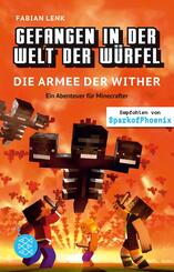Gefangen in der Welt der W&uuml;rfel. Die Armee der Wither. Ein Abenteuer f&uuml;r Minecrafter