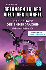 Gefangen in der Welt der W&uuml;rfel. Der Schatz des Enderdrachen. Ein Abenteuer f&uuml;r Minecrafter