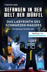 Gefangen in der Welt der W&uuml;rfel. Das Labyrinth des schwarzen Magiers. Ein Abenteuer f&uuml;r Minecrafter