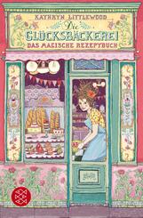 Die Gl&uuml;cksb&auml;ckerei - Das magische Rezeptbuch