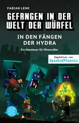 Gefangen in der Welt der W&uuml;rfel. In den F&auml;ngen der Hydra. Ein Abenteuer f&uuml;r Minecrafter
