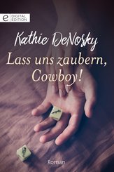 Lass uns zaubern, Cowboy! (eBook, ePUB)