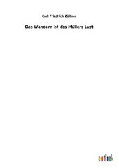Das Wandern ist des M&uuml;llers Lust