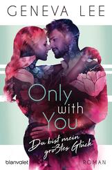 Only with You - Du bist mein gr&ouml;&szlig;tes Gl&uuml;ck