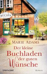Der kleine Buchladen der guten W&uuml;nsche