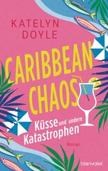 Caribbean Chaos - K&uuml;sse und andere Katastrophen