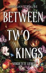 Between Two Kings - Vergiftete Liebe