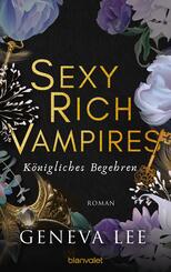 Sexy Rich Vampires - K&ouml;nigliches Begehren