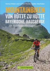 Mountainbiken von H&uuml;tte zu H&uuml;tte Bayerische Hausberge