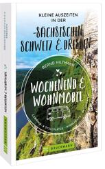 Wochenend und Wohnmobil - Kleine Auszeiten in der S&auml;chsischen Schweiz/Dresden