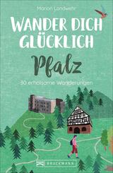Wander dich gl&uuml;cklich - Pfalz