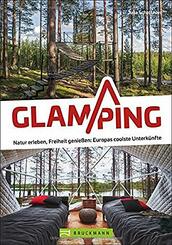 Glamping - Natur erleben, Freiheit genießen: Europas coolste Unterkünfte